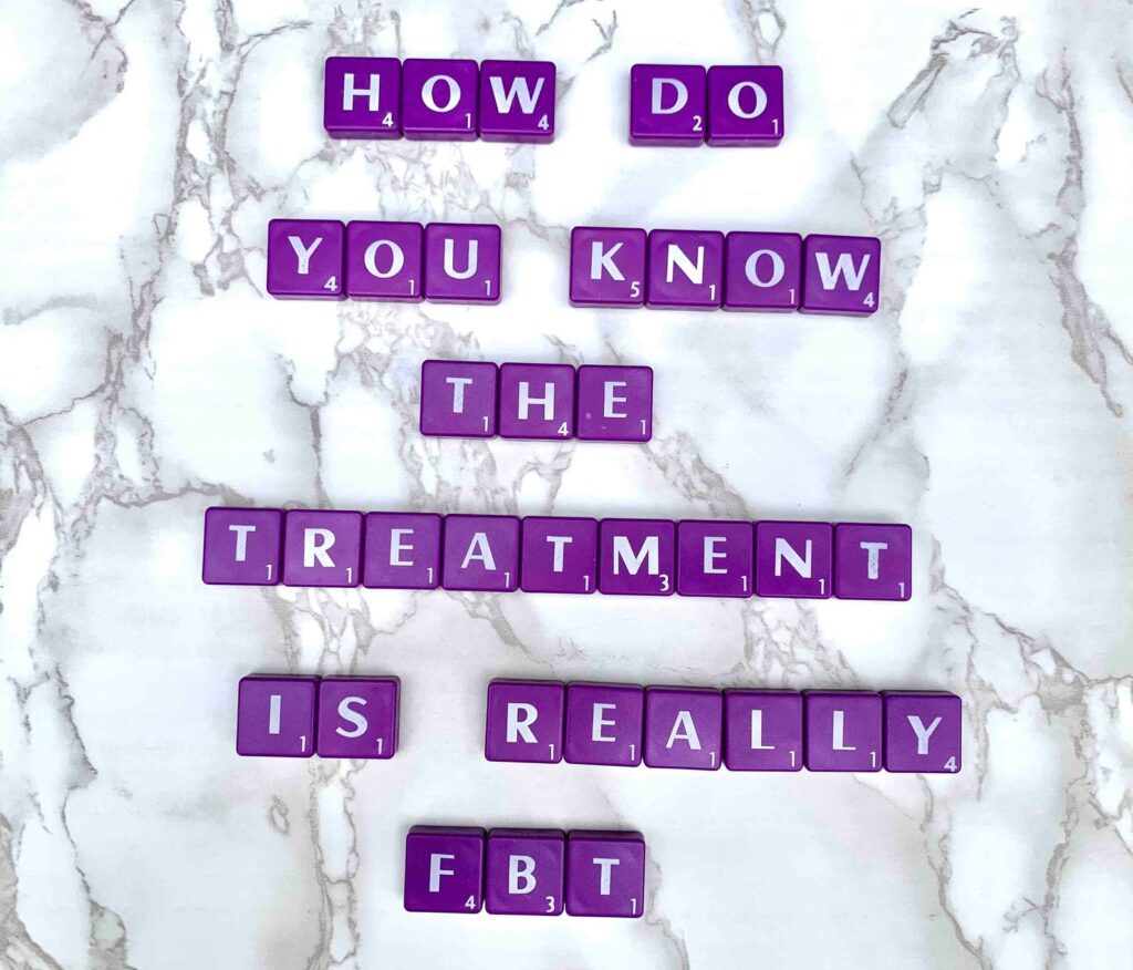 How Do You Know Your Teen Really Received Family-Based Treatment? [Image description: purple scrabble tiles spelling "How you you know the treatment is really FBT?'] in California