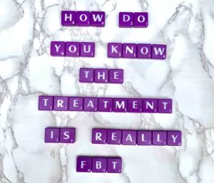 How Do You Know Your Teen Really Received Family-Based Treatment? [Image description: purple scrabble tiles spelling "How you you know the treatment is really FBT?'] in California 