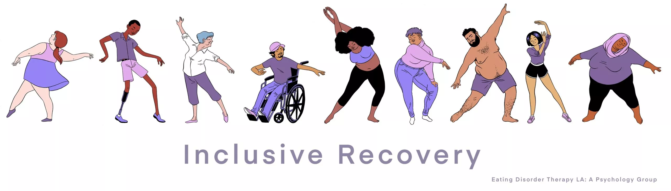 Illustrated image of multiple dancers of various body shapes, sizes and abilities with the text "Inclusive Recovery" underneath. Demonstrating Body Diversity. Eating Disorder Treatment in Los Angeles, CA and online eating disorder treatment throughout the state of California including Modesto, Bakersfield, Napa, Palm Springs, and beyond!